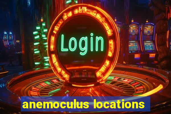 anemoculus locations