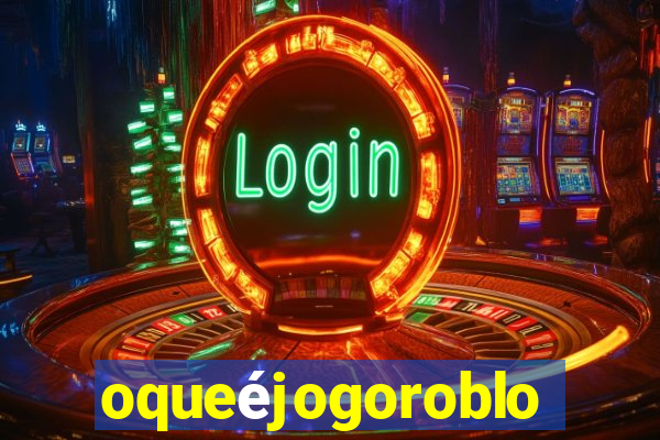 oqueéjogoroblox