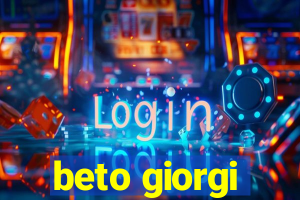 beto giorgi