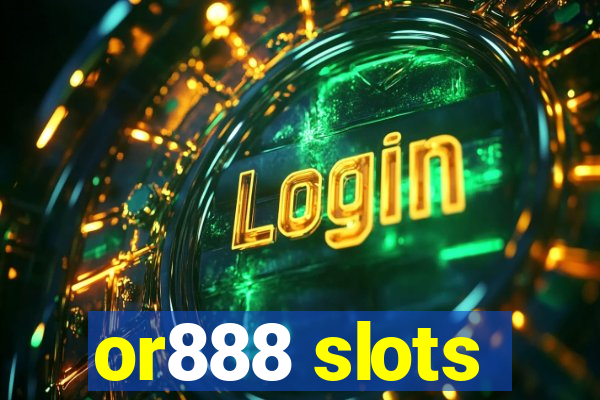 or888 slots