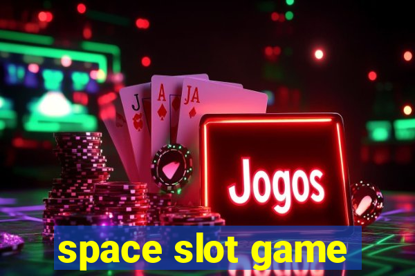 space slot game