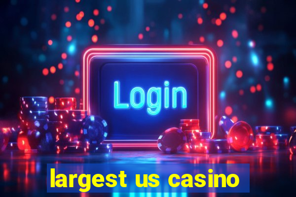 largest us casino