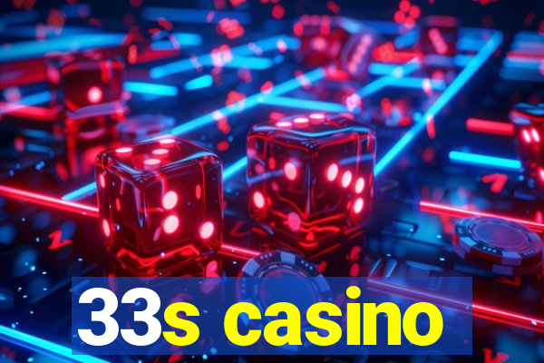 33s casino