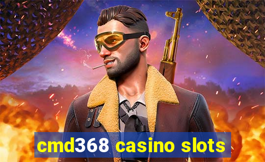 cmd368 casino slots