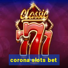 corona slots bet