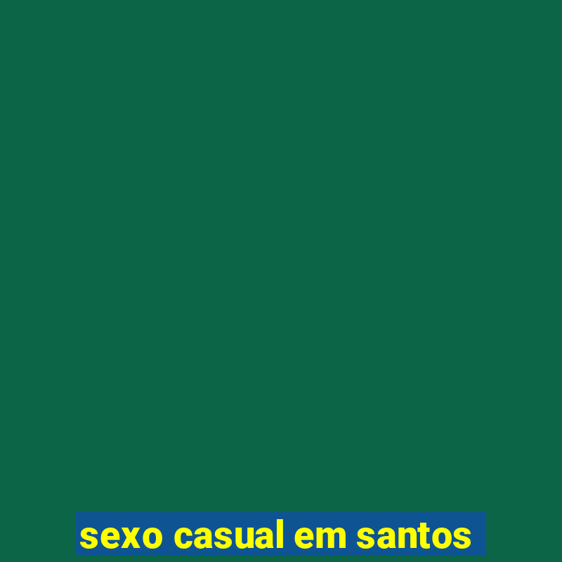 sexo casual em santos