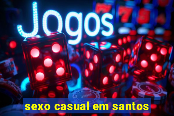 sexo casual em santos