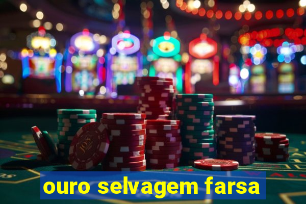 ouro selvagem farsa