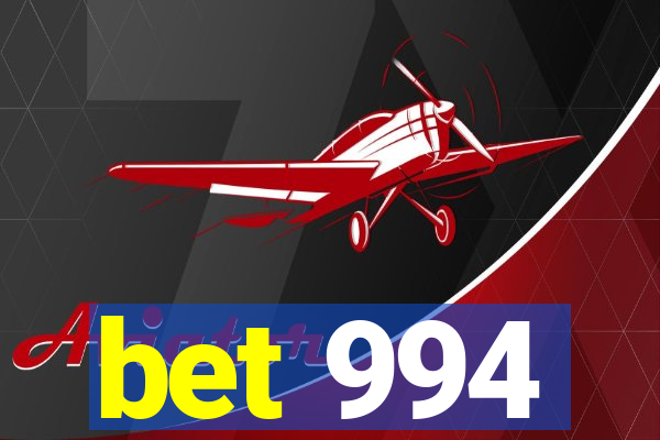 bet 994