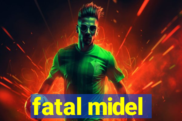 fatal midel