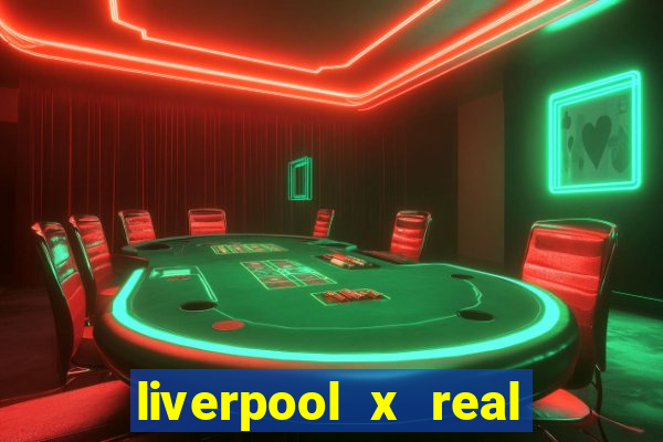 liverpool x real madrid futemax