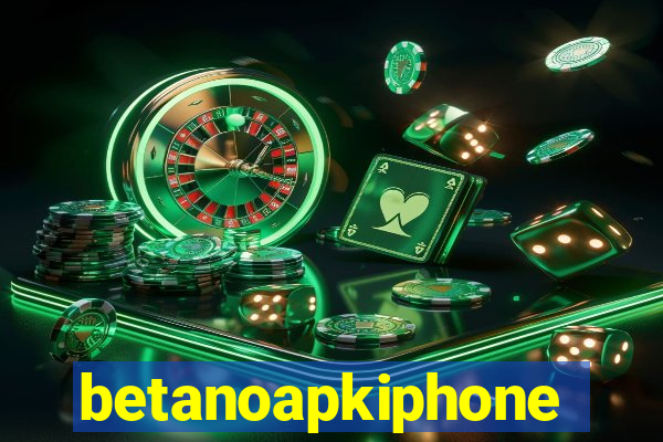 betanoapkiphone