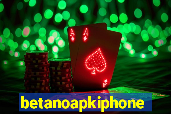 betanoapkiphone