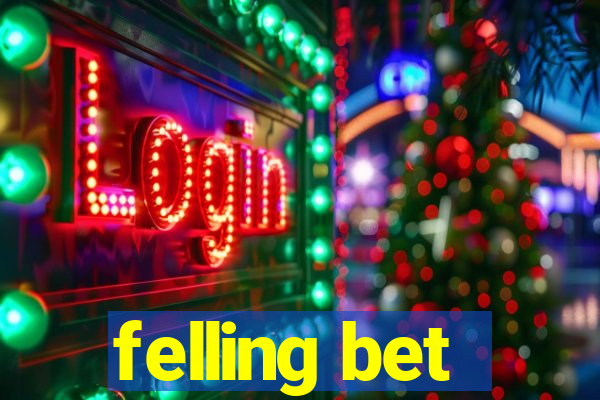 felling bet