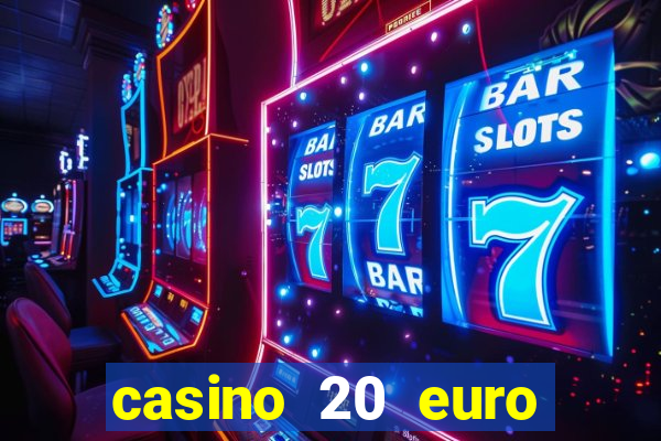 casino 20 euro bonus ohne einzahlung