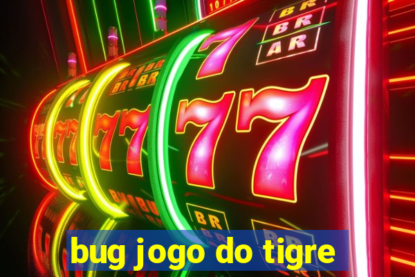 bug jogo do tigre