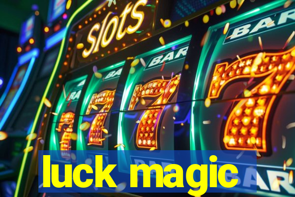 luck magic