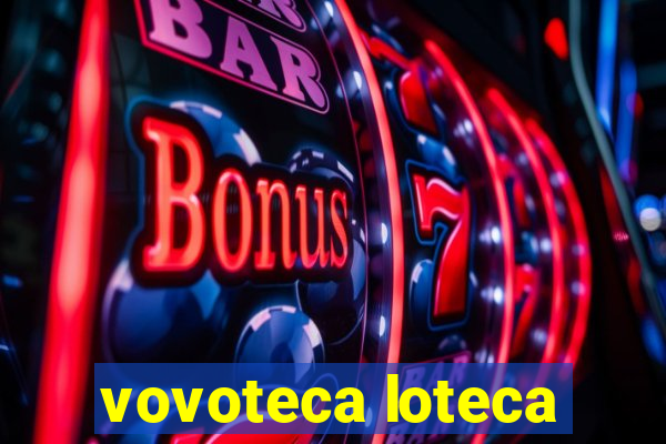 vovoteca loteca