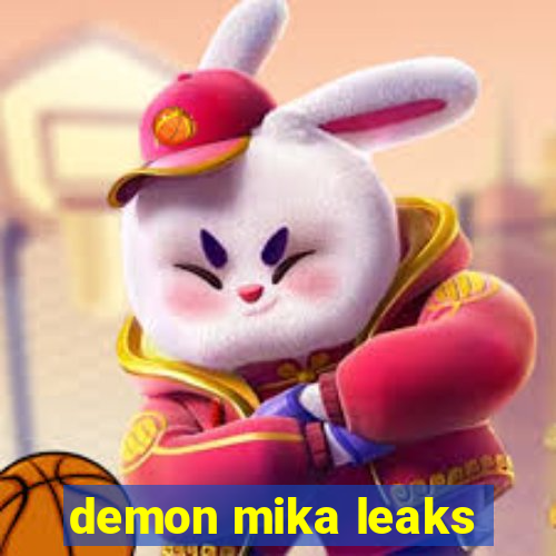 demon mika leaks