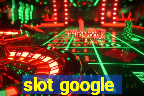 slot google