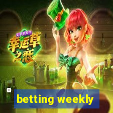 betting weekly