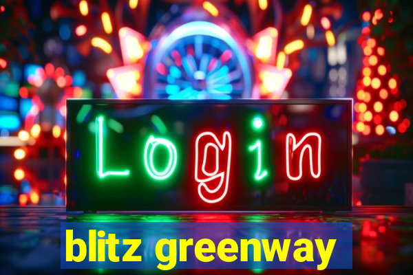 blitz greenway