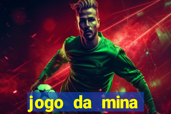 jogo da mina esporte da sorte