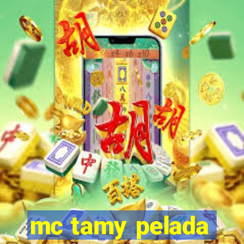 mc tamy pelada