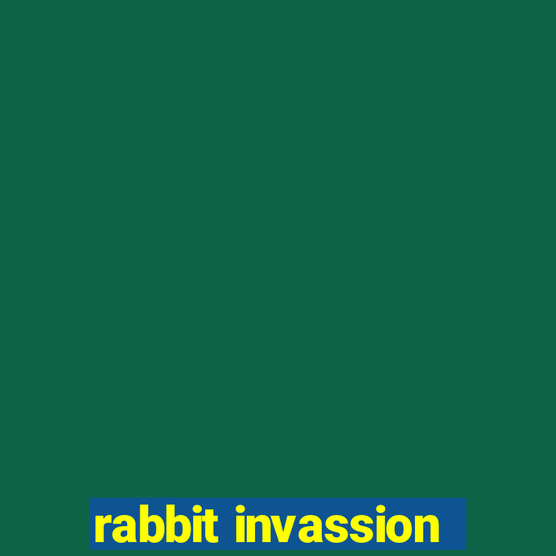 rabbit invassion