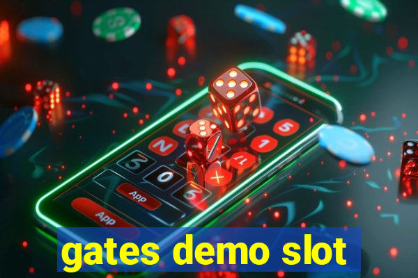 gates demo slot