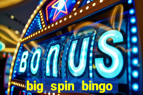 big spin bingo free bingo