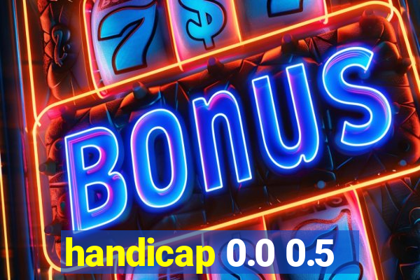 handicap 0.0 0.5