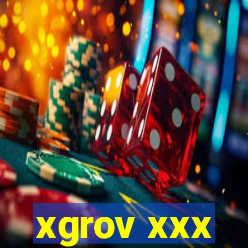 xgrov xxx