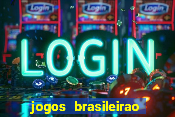 jogos brasileirao serie a