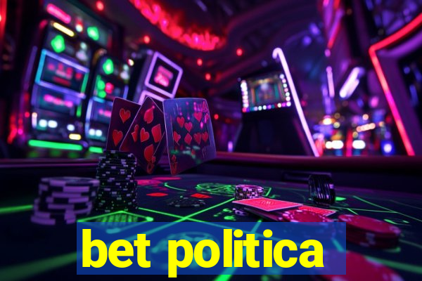 bet politica