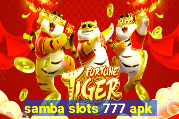 samba slots 777 apk