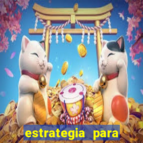 estrategia para jogos slots