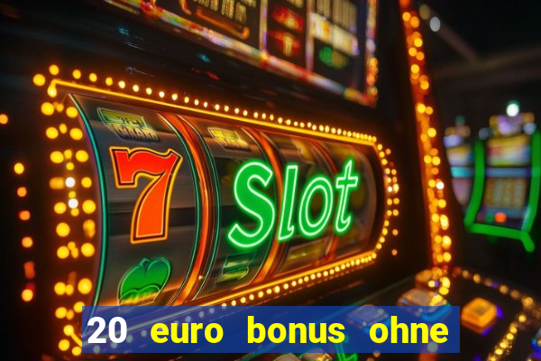 20 euro bonus ohne einzahlung casino 2023