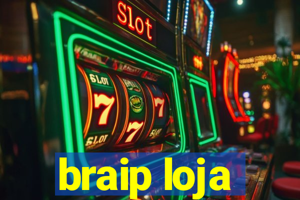 braip loja