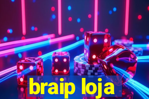 braip loja