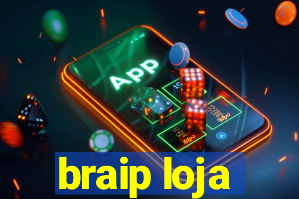 braip loja