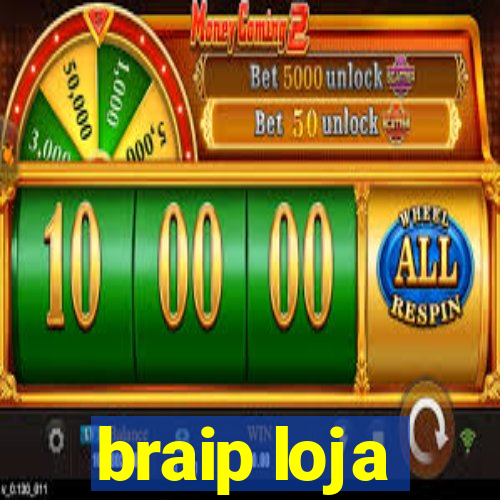 braip loja