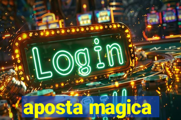 aposta magica