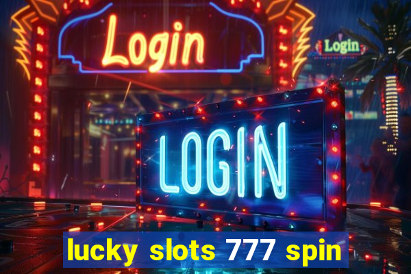 lucky slots 777 spin