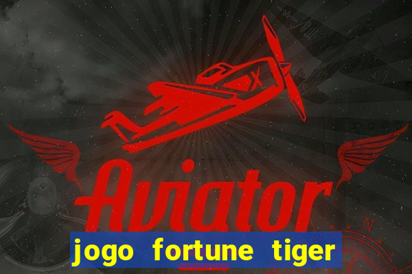 jogo fortune tiger é seguro