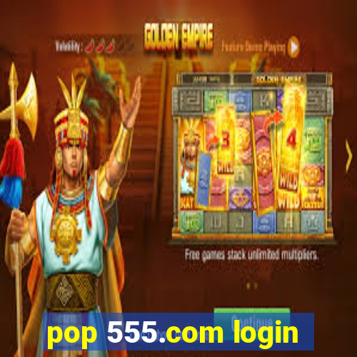 pop 555.com login