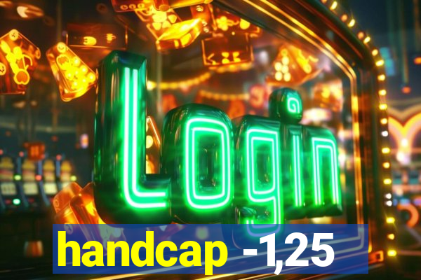 handcap -1,25