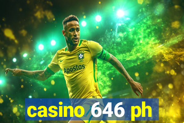 casino 646 ph