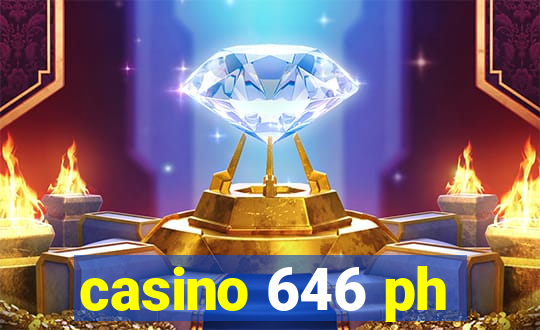 casino 646 ph