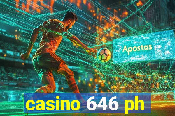 casino 646 ph